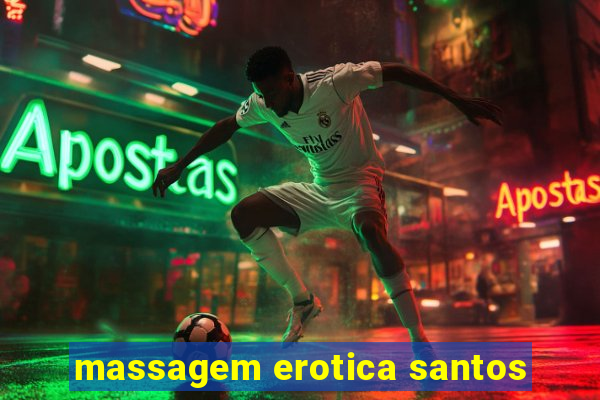 massagem erotica santos