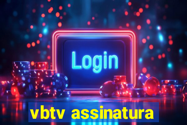 vbtv assinatura