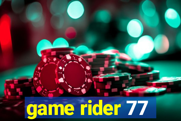 game rider 77