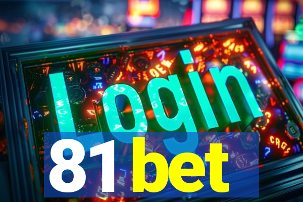 81 bet