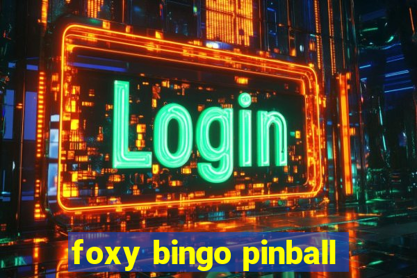 foxy bingo pinball