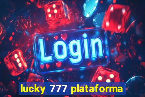 lucky 777 plataforma