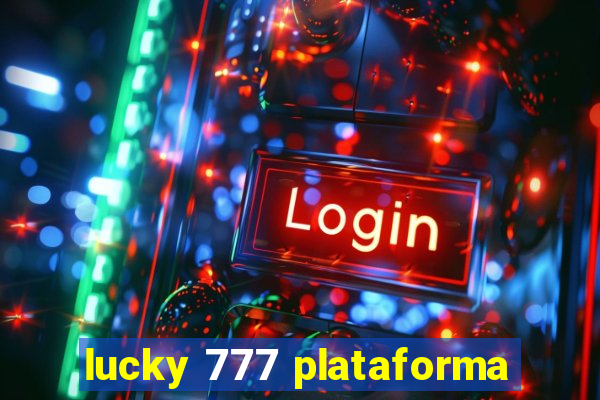 lucky 777 plataforma