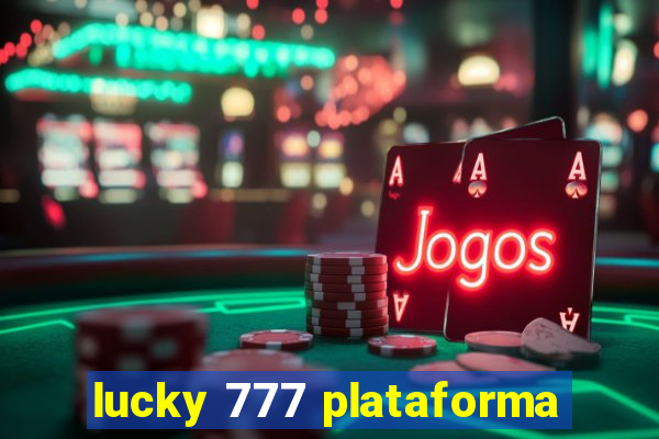 lucky 777 plataforma