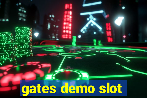 gates demo slot