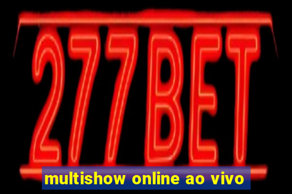 multishow online ao vivo