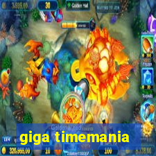 giga timemania