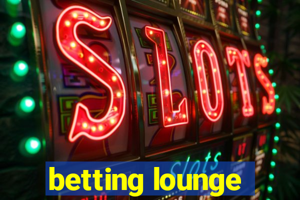 betting lounge