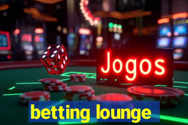 betting lounge