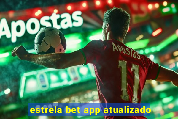 estrela bet app atualizado