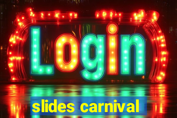 slides carnival