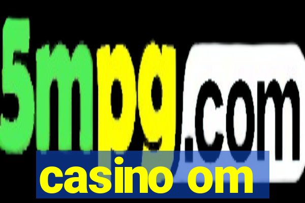 casino om