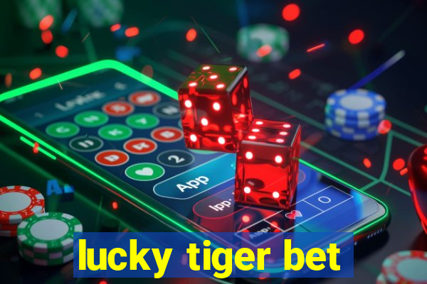 lucky tiger bet