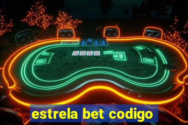 estrela bet codigo