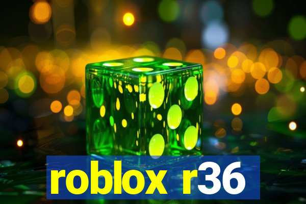 roblox r36