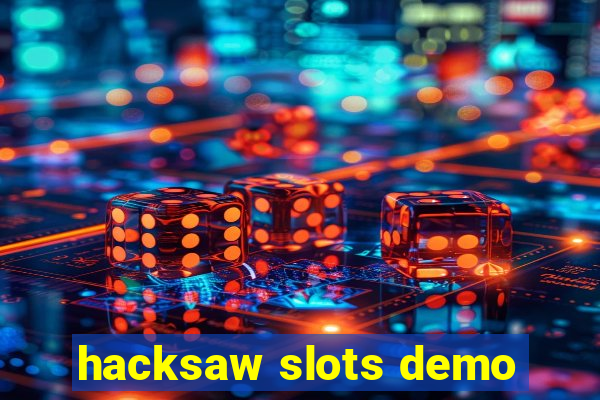 hacksaw slots demo