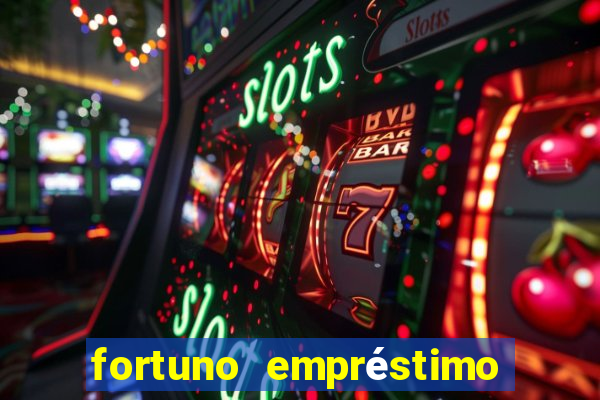 fortuno empréstimo é confiável