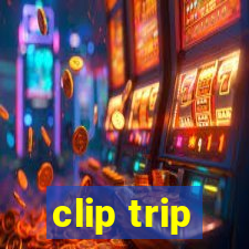 clip trip