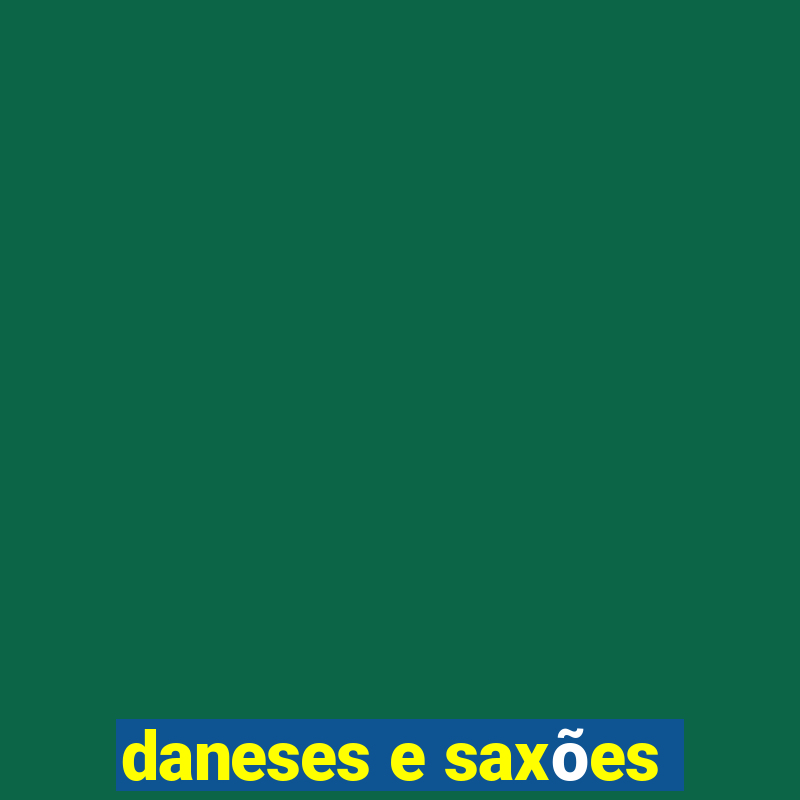 daneses e saxões