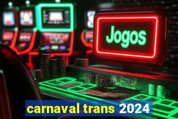 carnaval trans 2024