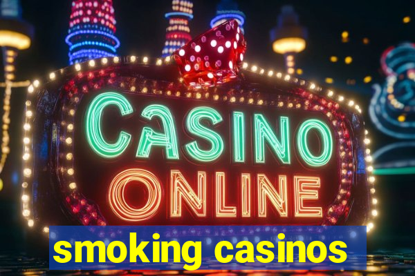 smoking casinos