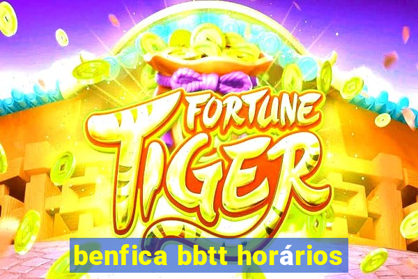 benfica bbtt horários