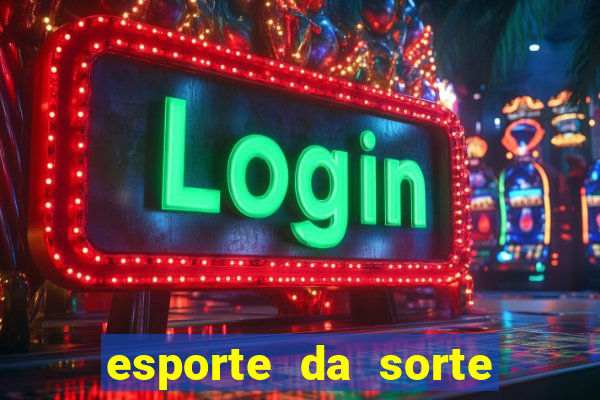 esporte da sorte casino mobile