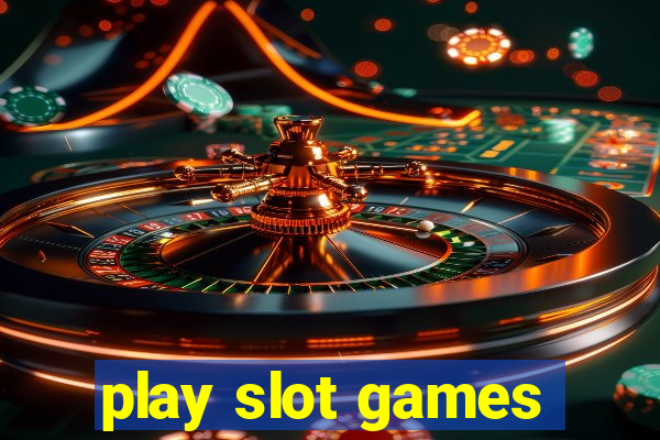 play slot games