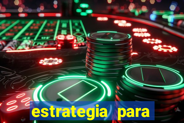 estrategia para jogos slots