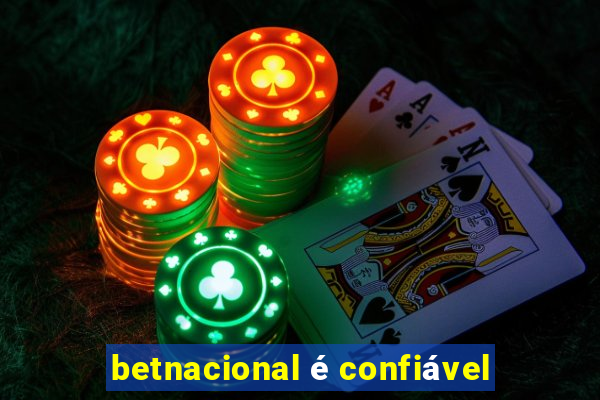 betnacional é confiável