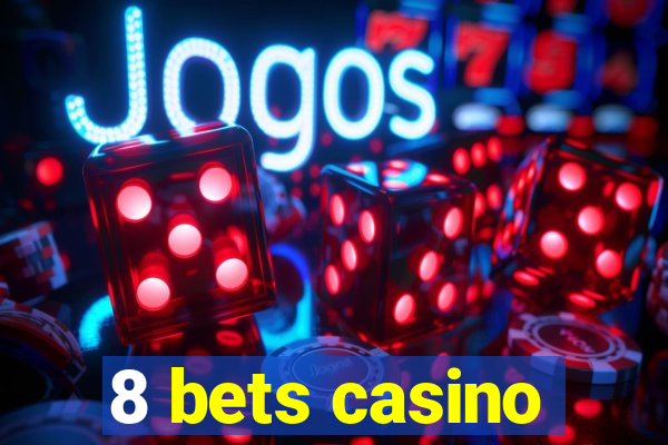 8 bets casino