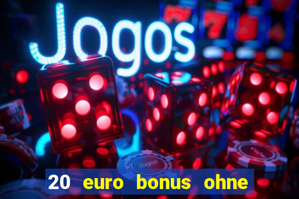 20 euro bonus ohne einzahlung casino 2023