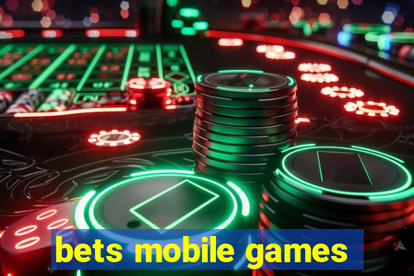 bets mobile games