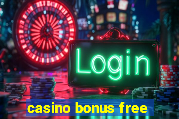 casino bonus free