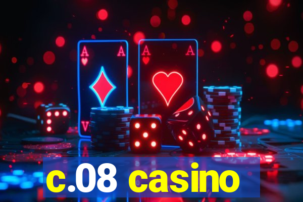 c.08 casino