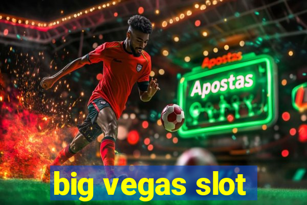 big vegas slot