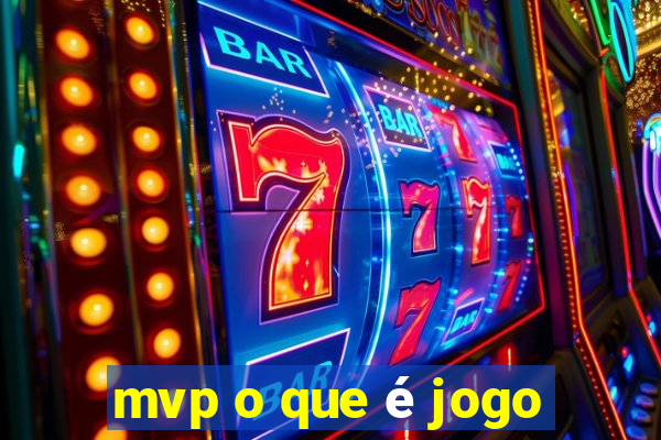 mvp o que é jogo