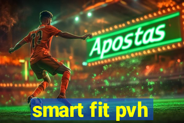 smart fit pvh