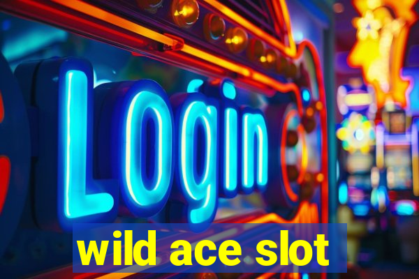 wild ace slot