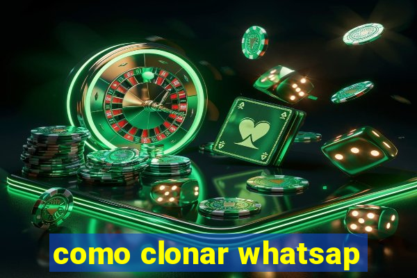 como clonar whatsap