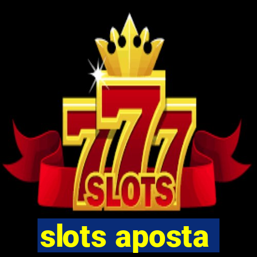 slots aposta