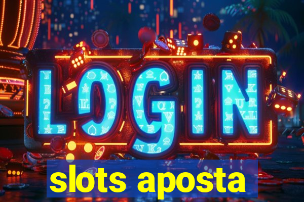 slots aposta