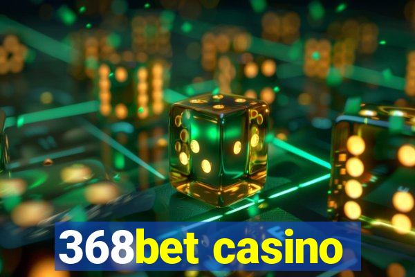 368bet casino