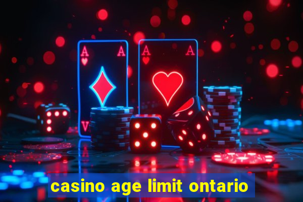 casino age limit ontario