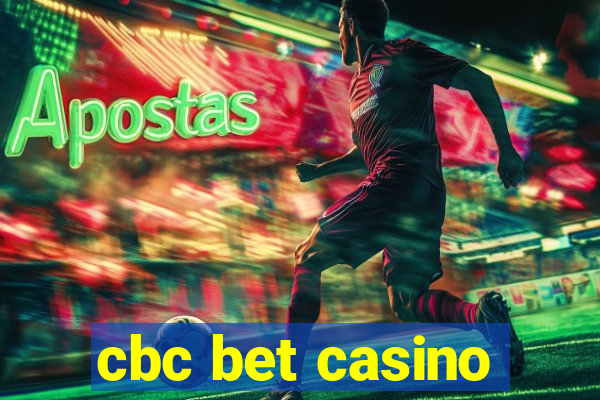 cbc bet casino