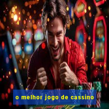 o melhor jogo de cassino