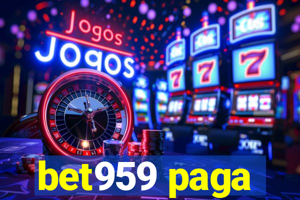 bet959 paga