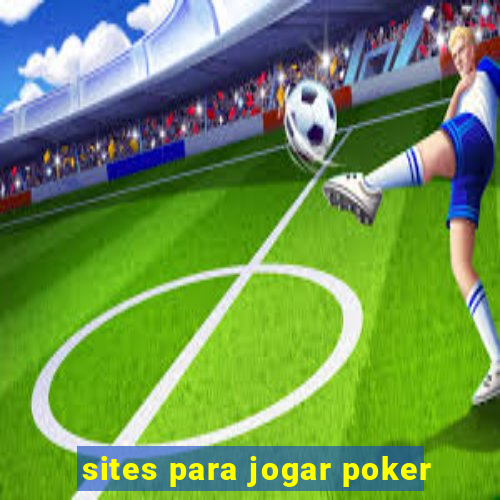 sites para jogar poker