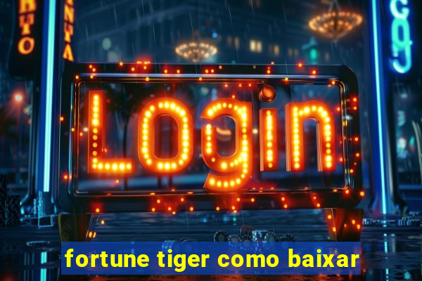 fortune tiger como baixar