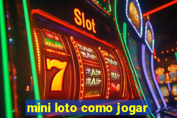 mini loto como jogar